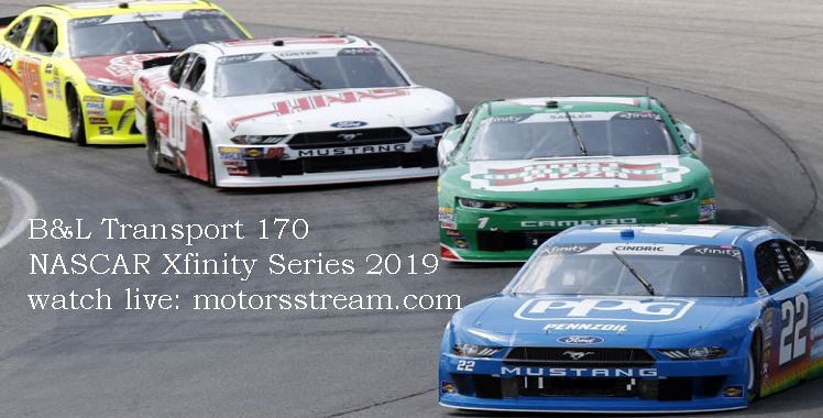 2019 B&L Transport 170 Live Stream NASCAR Xfinity Series