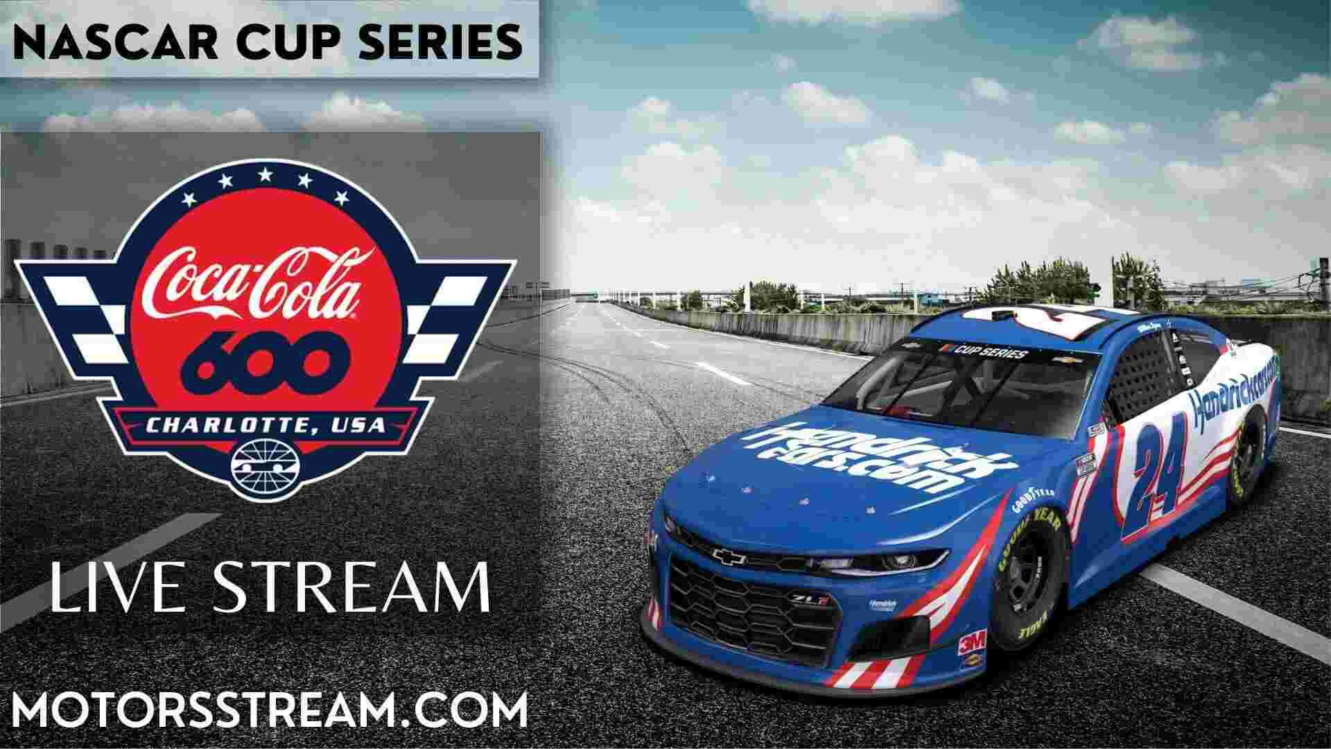 Coca Cola 600 Live Stream 2023 NASCAR Cup